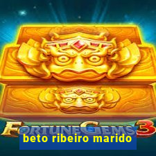 beto ribeiro marido